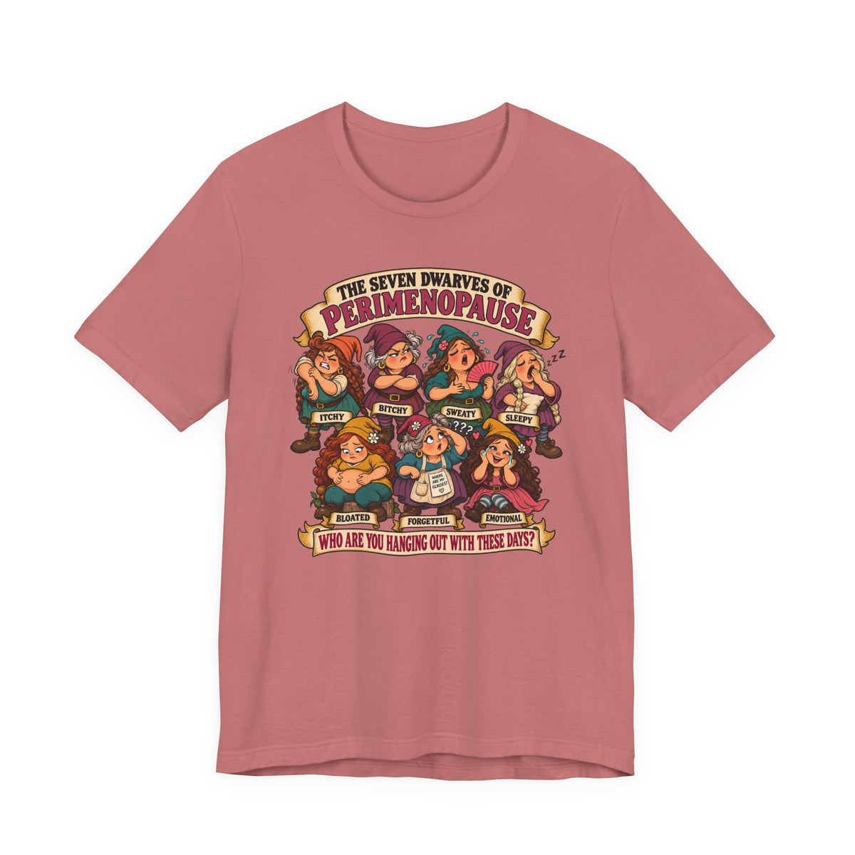 Perimenopause Tee — "The Seven Dwarves of Perimenopause" Funny Women’s Health Shirt