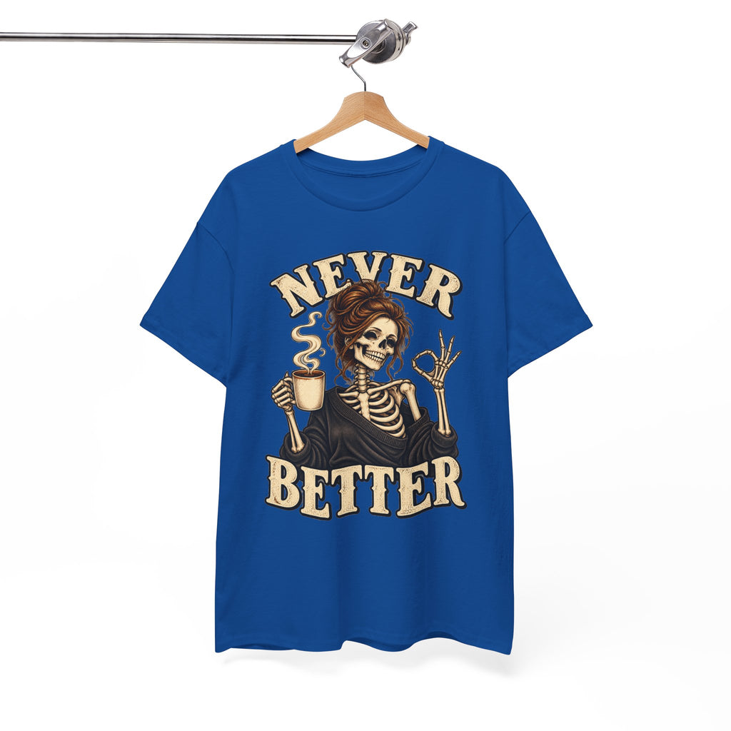 Never Better Skeleton Coffee Graphic Tee