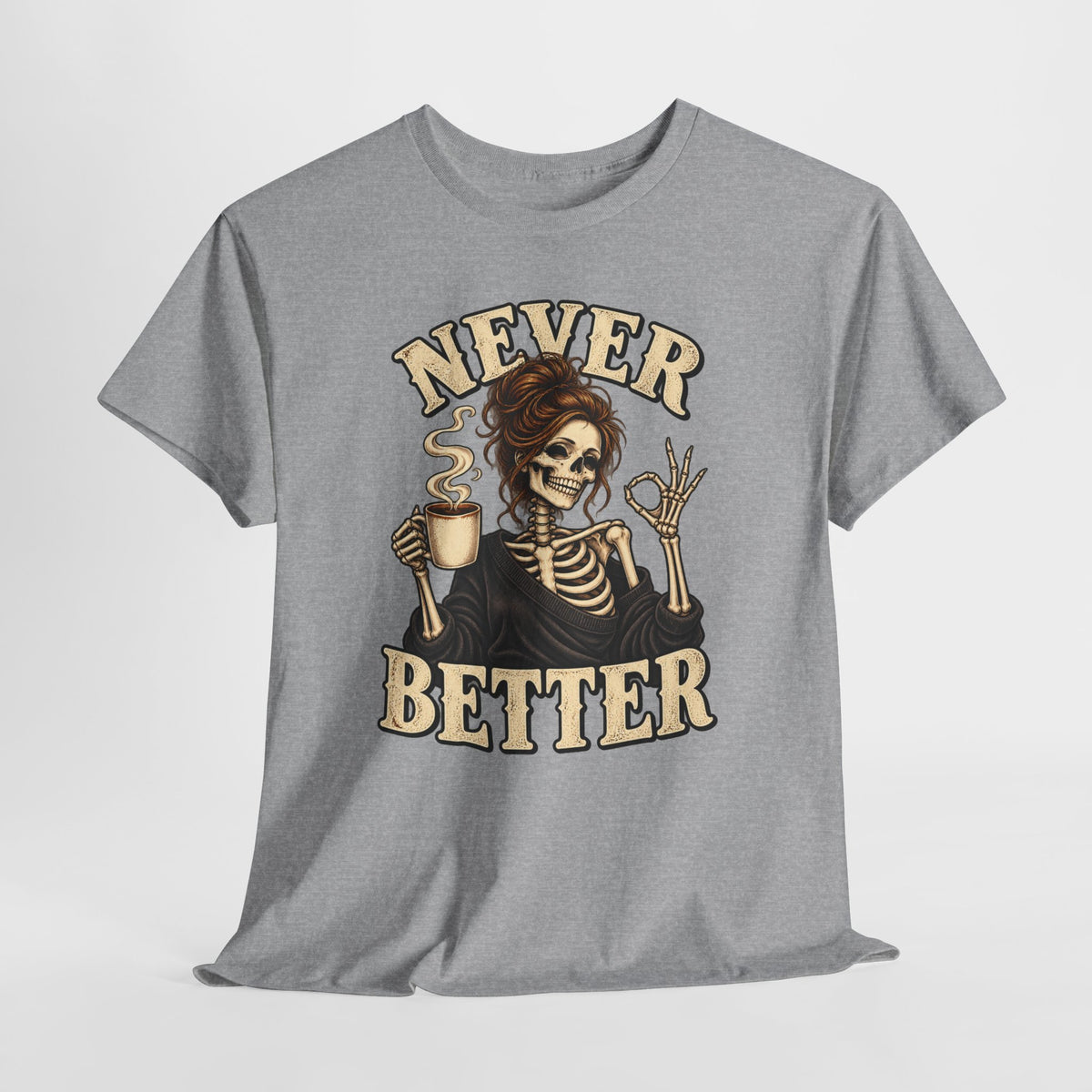 Never Better Skeleton Coffee Graphic Tee