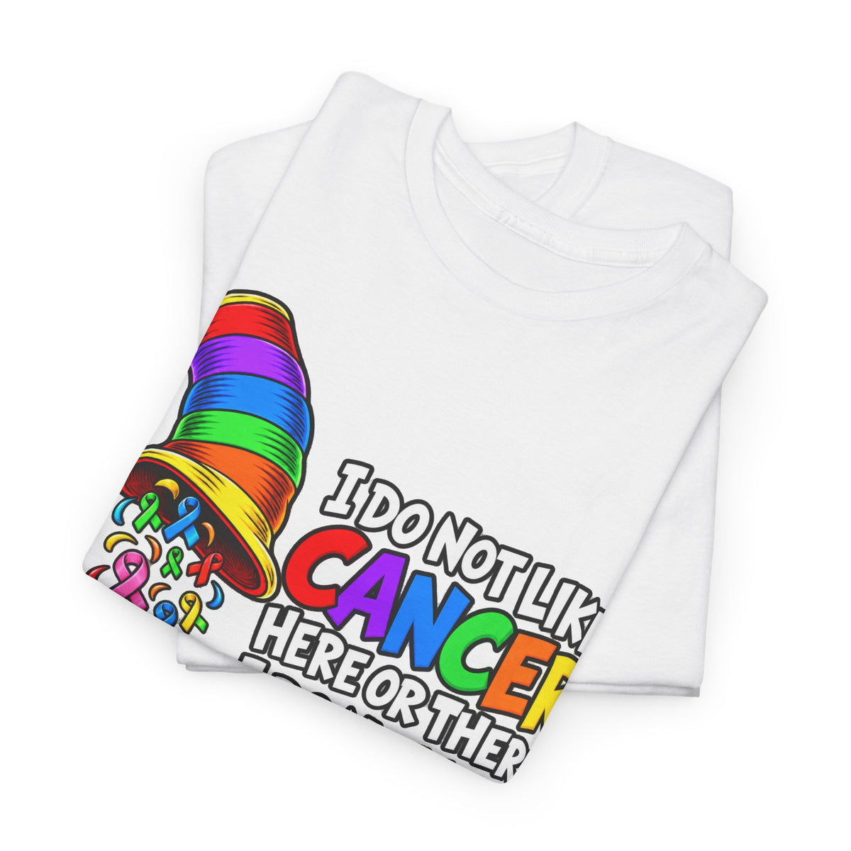 Cancer Awareness T-Shirt — “I Do Not Like Cancer Here or There” Rainbow Ribbon Tee