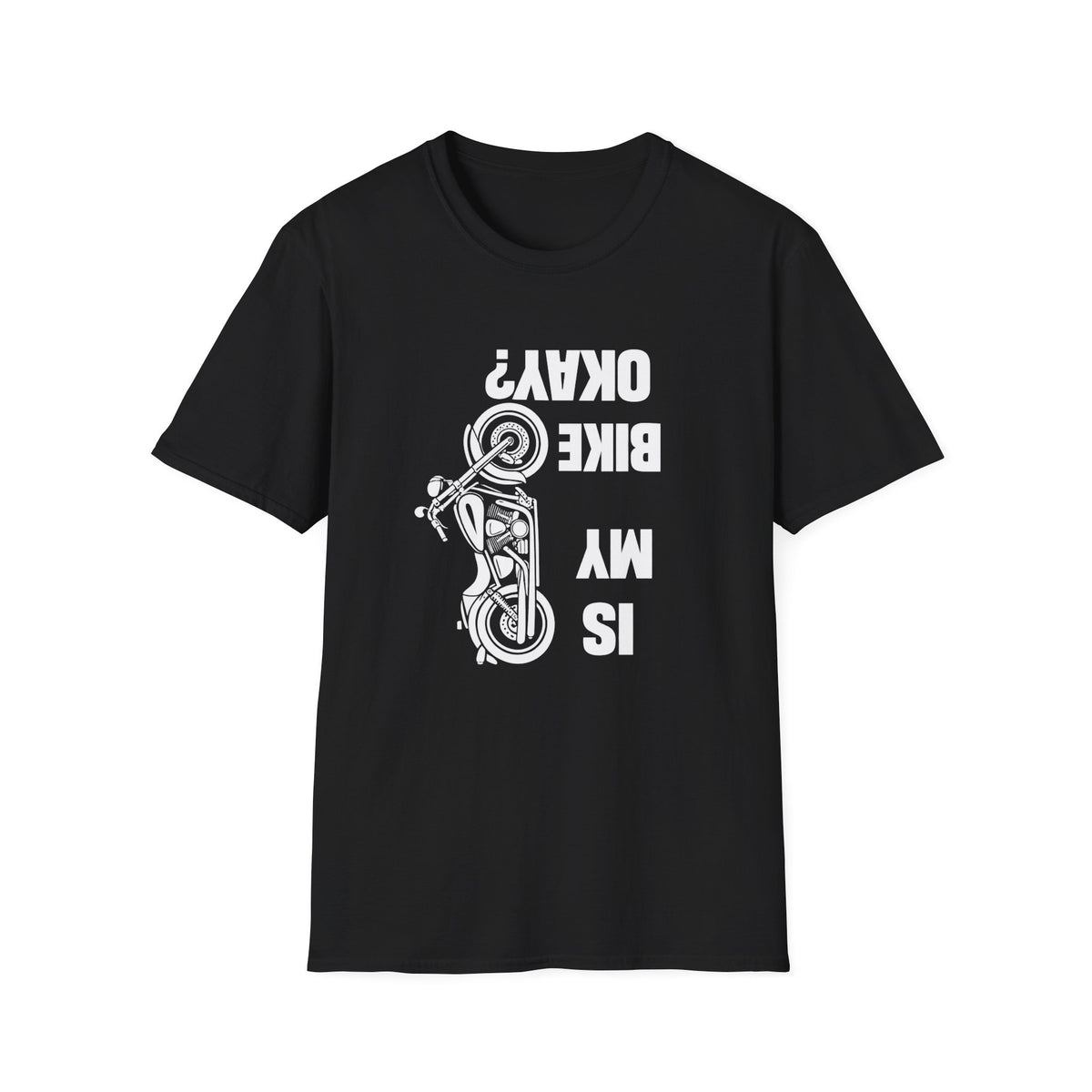 Motorcycle T‑Shirt — "Is My Bike Okay?" Bold Biker Tee