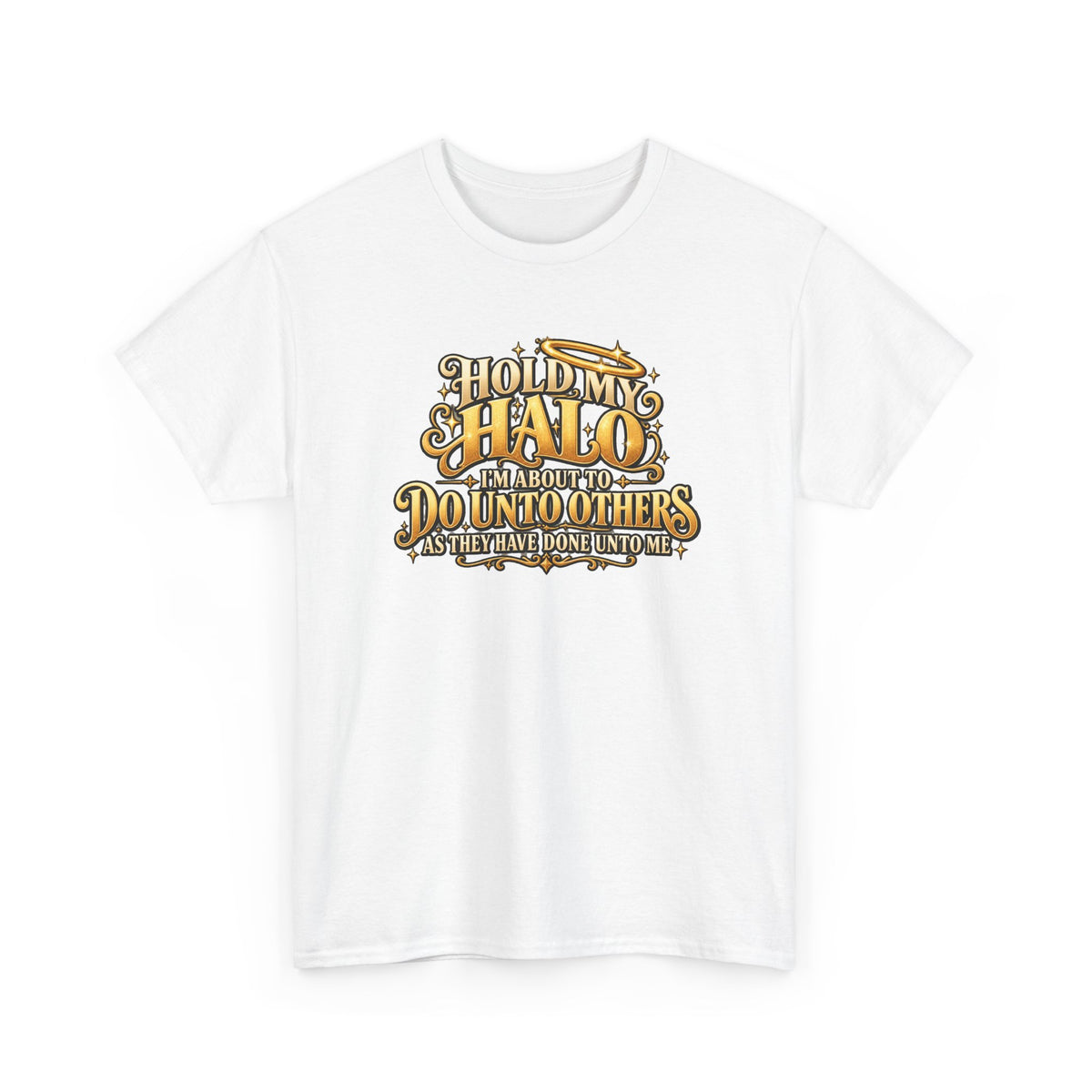 T-Shirt — "Hold My Halo I'm About To Do Unto Others" Vintage Faith Graphic Tee