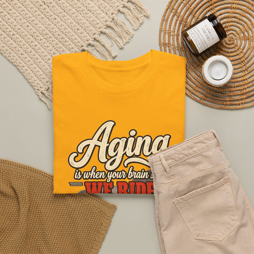 Aging: When Your Brain Says “We Ride at Dawn” Funny Graphic Tee
