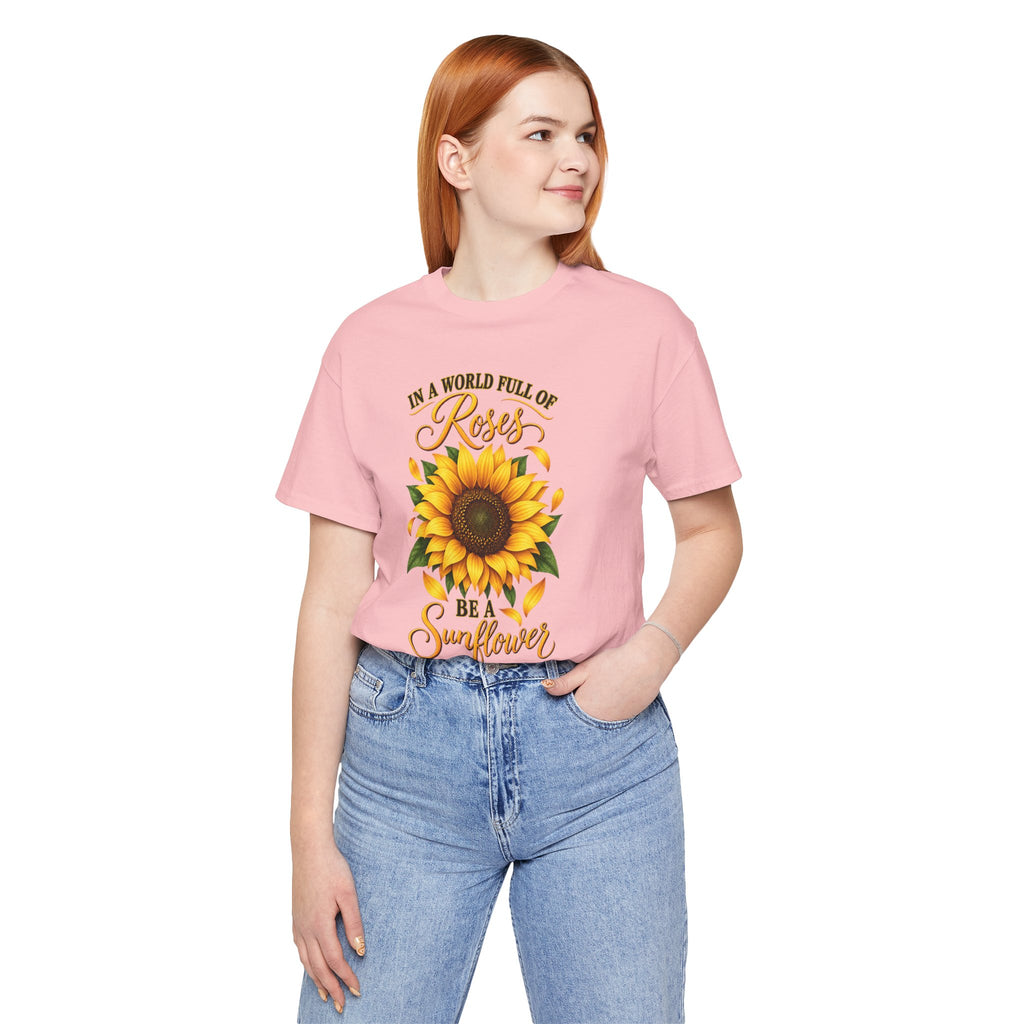 Be a Sunflower T-Shirt | Inspirational Floral Graphic