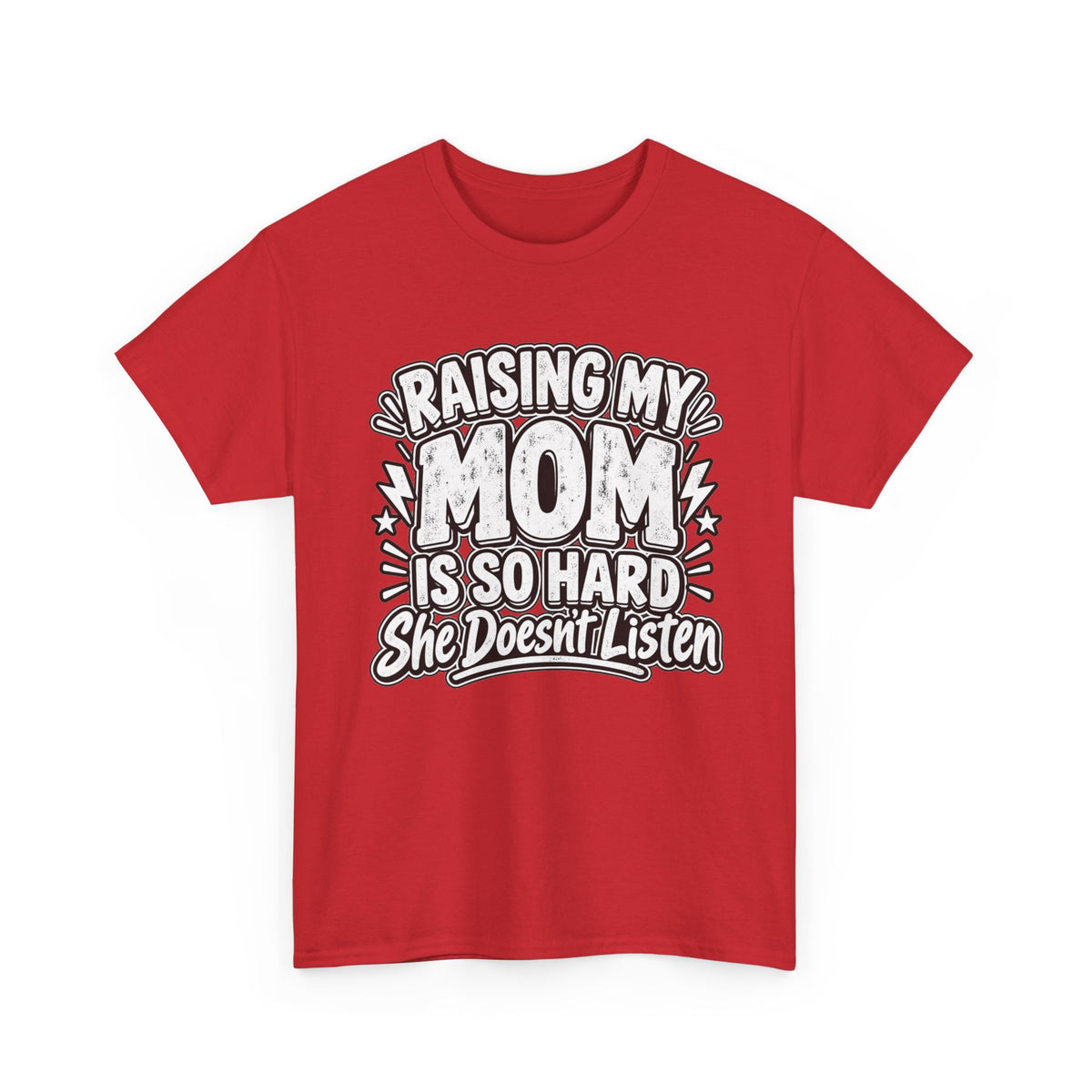 Raising My Mom Is So Hard Tee — Funny Mother-Son Humor Gift