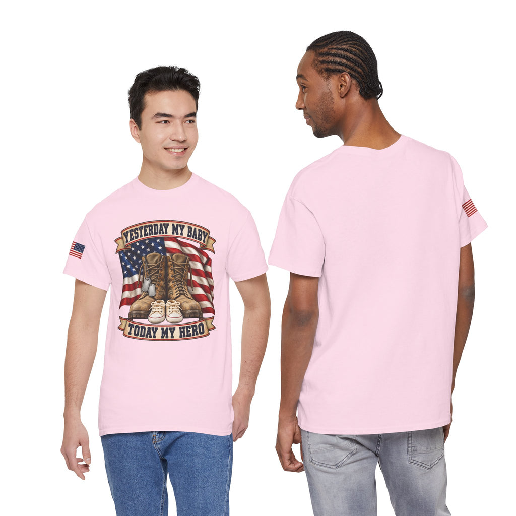 Yesterday My Baby, Today My Hero Military Tribute Tee