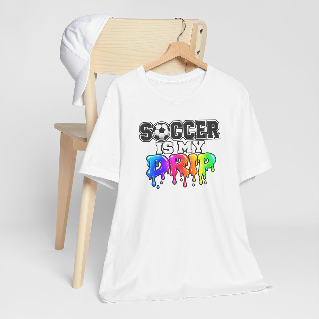 Soccer Is My Drip T-Shirt — Colorful Rainbow Drip Soccer Tee for Players & Fans