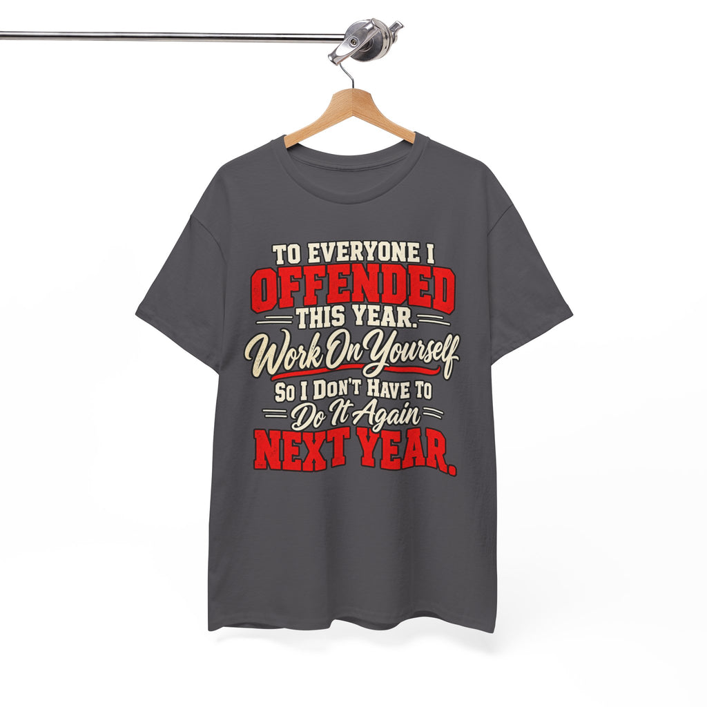 To Everyone I Offended This Year Funny New Year T-Shirt