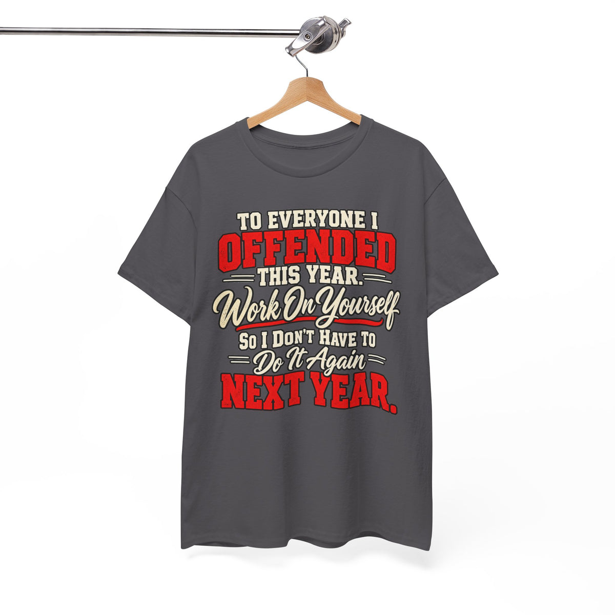 To Everyone I Offended This Year Funny New Year T-Shirt