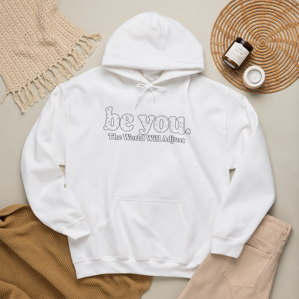 “Hey You, The World Will Adjust” Inspirational Hoodie