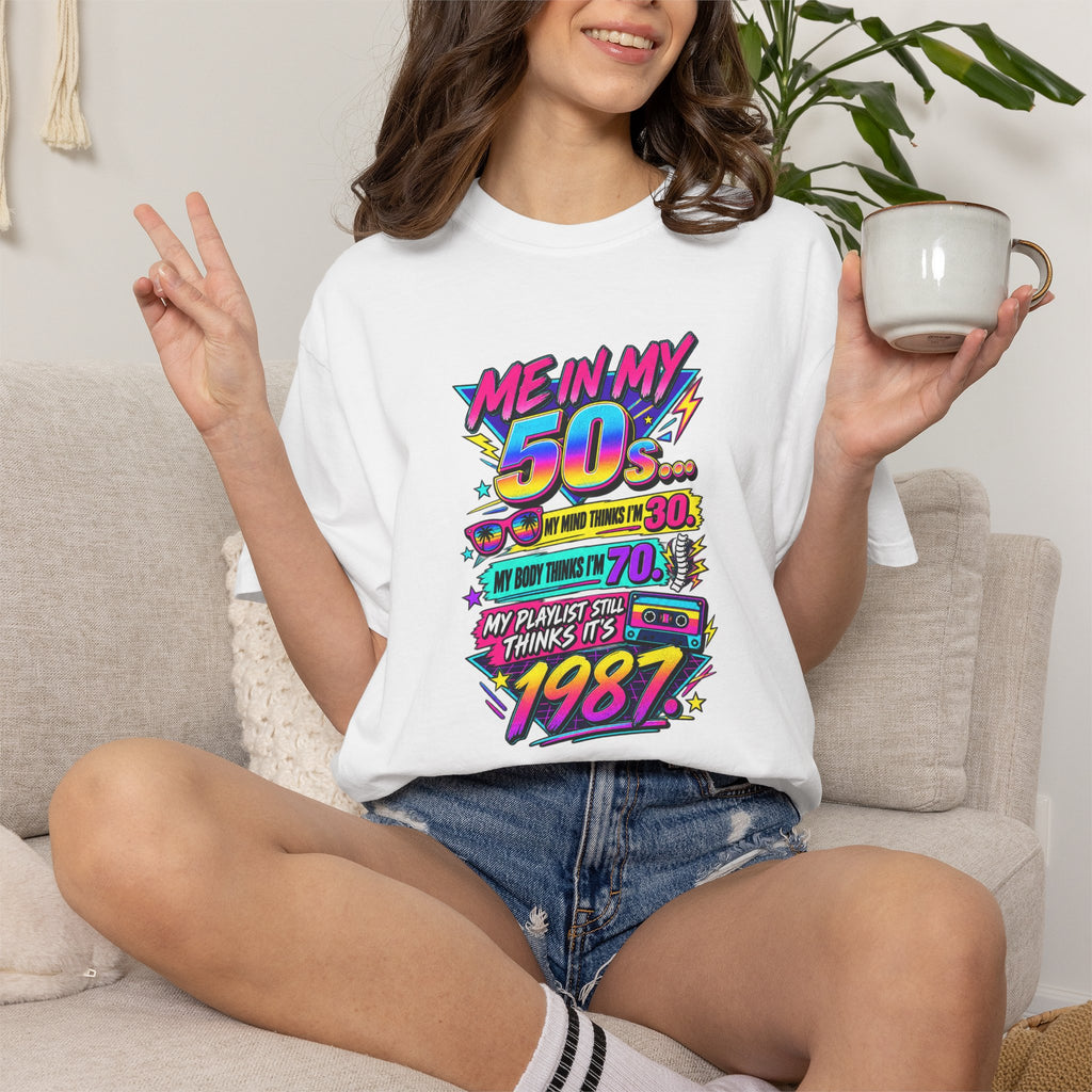 50th Birthday T-Shirt — "Me in My 50s... My Playlist Still Thinks It’s 1987" Retro Graphic Tee