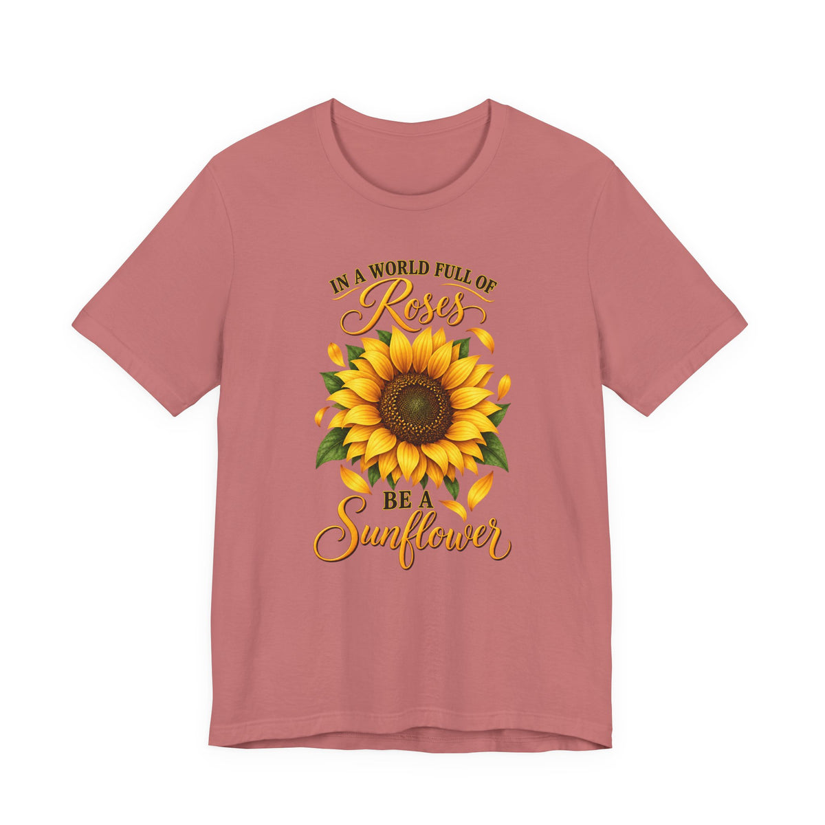 Be a Sunflower T-Shirt | Inspirational Floral Graphic