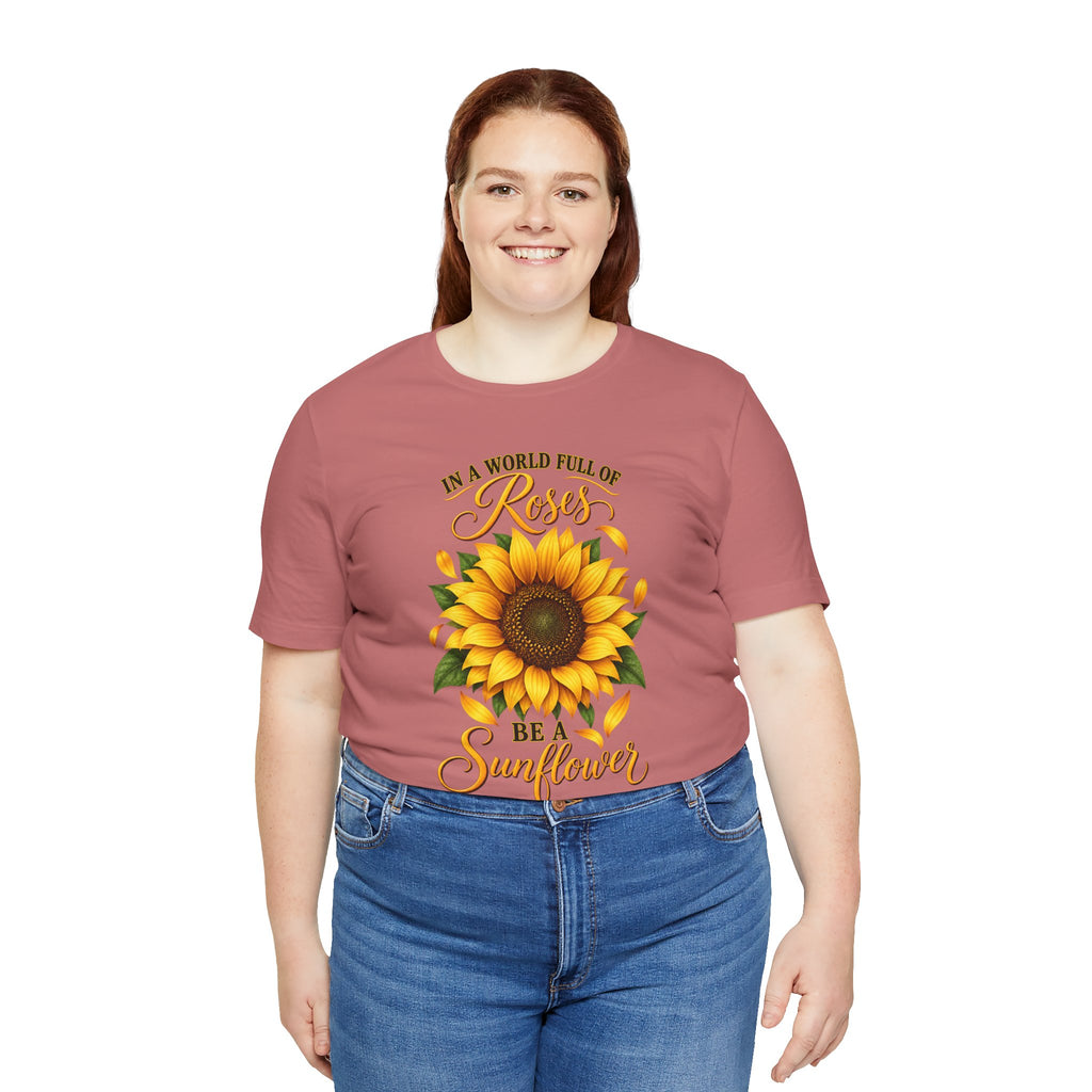 Be a Sunflower T-Shirt | Inspirational Floral Graphic