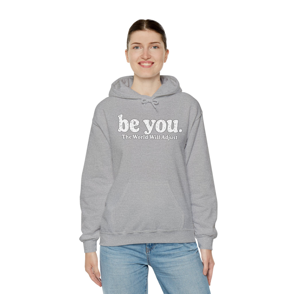 “Hey You, The World Will Adjust” Inspirational Hoodie