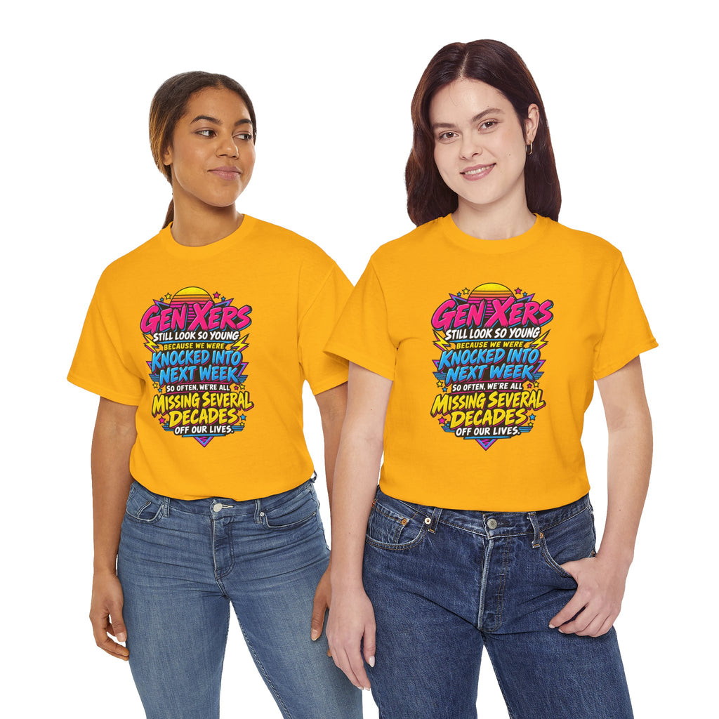 Gen Xers Retro Graphic Tee — “Still Look So Young… Missing Several Decades”