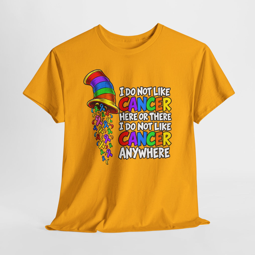 Cancer Awareness T-Shirt — “I Do Not Like Cancer Here or There” Rainbow Ribbon Tee