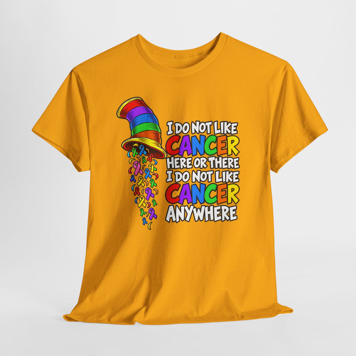 Cancer Awareness T-Shirt — “I Do Not Like Cancer Here or There” Rainbow Ribbon Tee