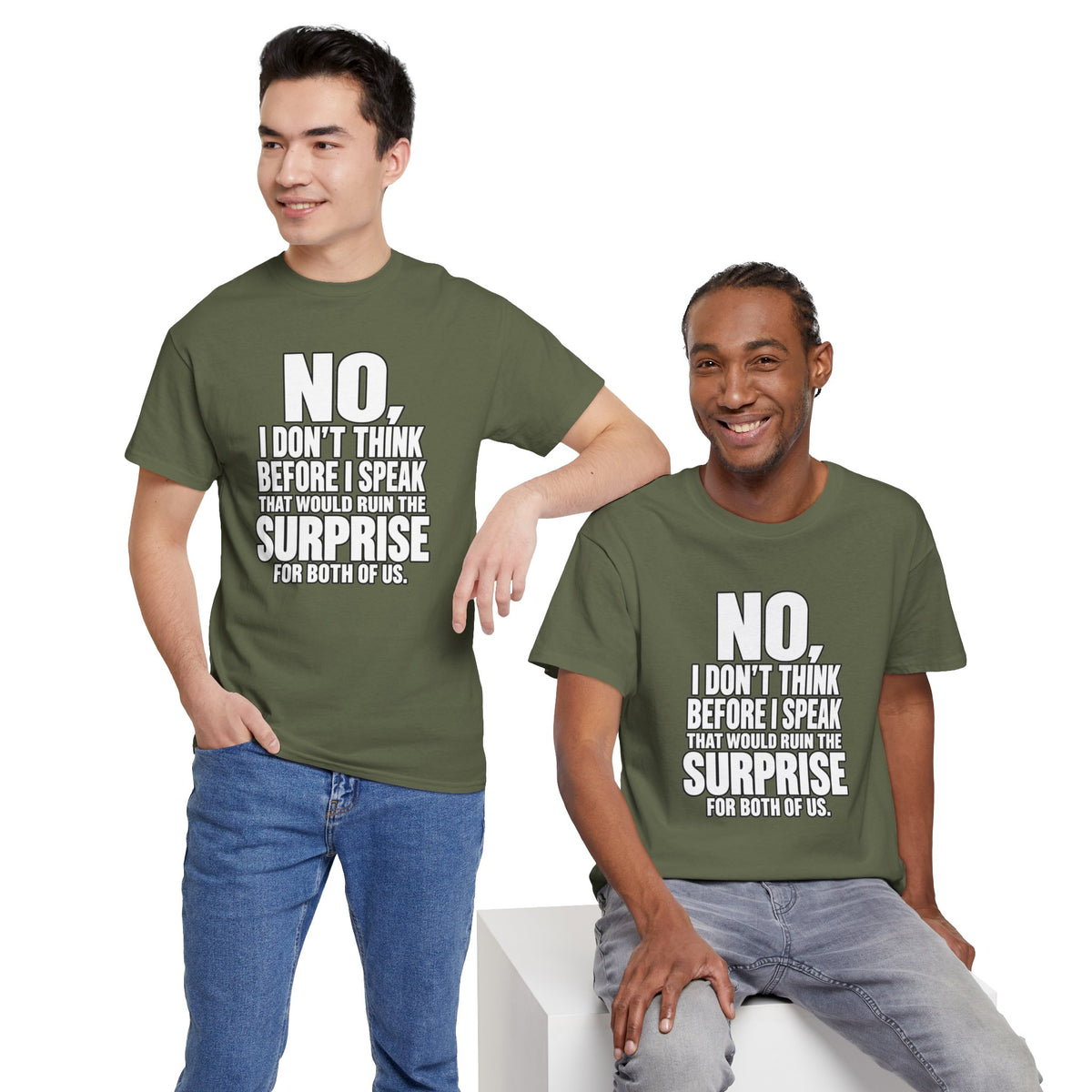 T‑Shirt — "No, I Don't Think Before I Speak That Would Ruin the Surprise" Funny Quote Tee