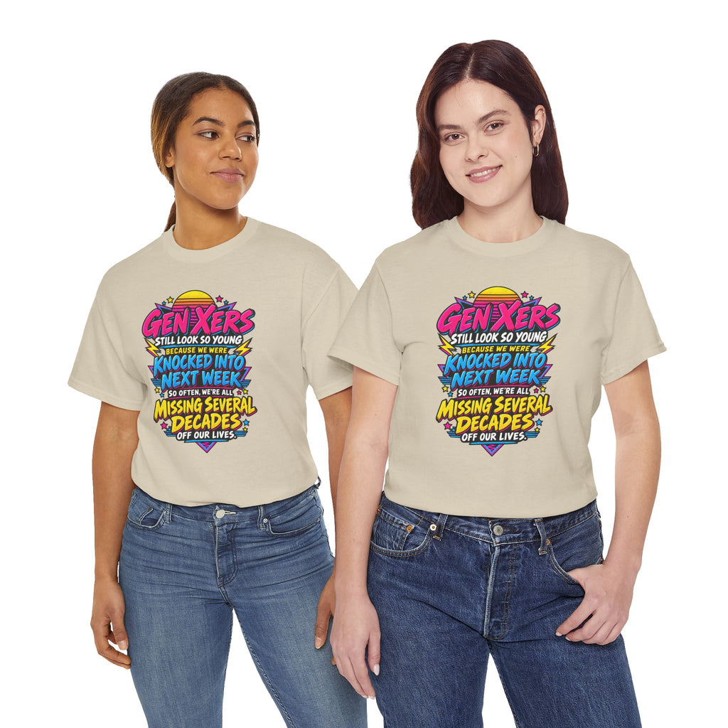 Gen Xers Retro Graphic Tee — “Still Look So Young… Missing Several Decades”
