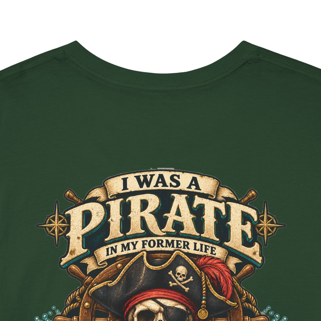 Pirate Skull Tee — "I Was a Pirate" Nautical Skull, Water • Alcohol • Booty • Boats Graphic T‑Shirt