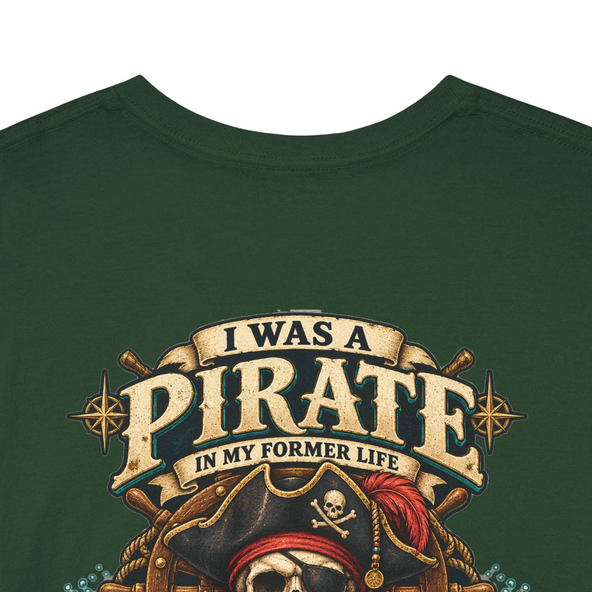 Pirate Skull Tee — "I Was a Pirate" Nautical Skull, Water • Alcohol • Booty • Boats Graphic T‑Shirt