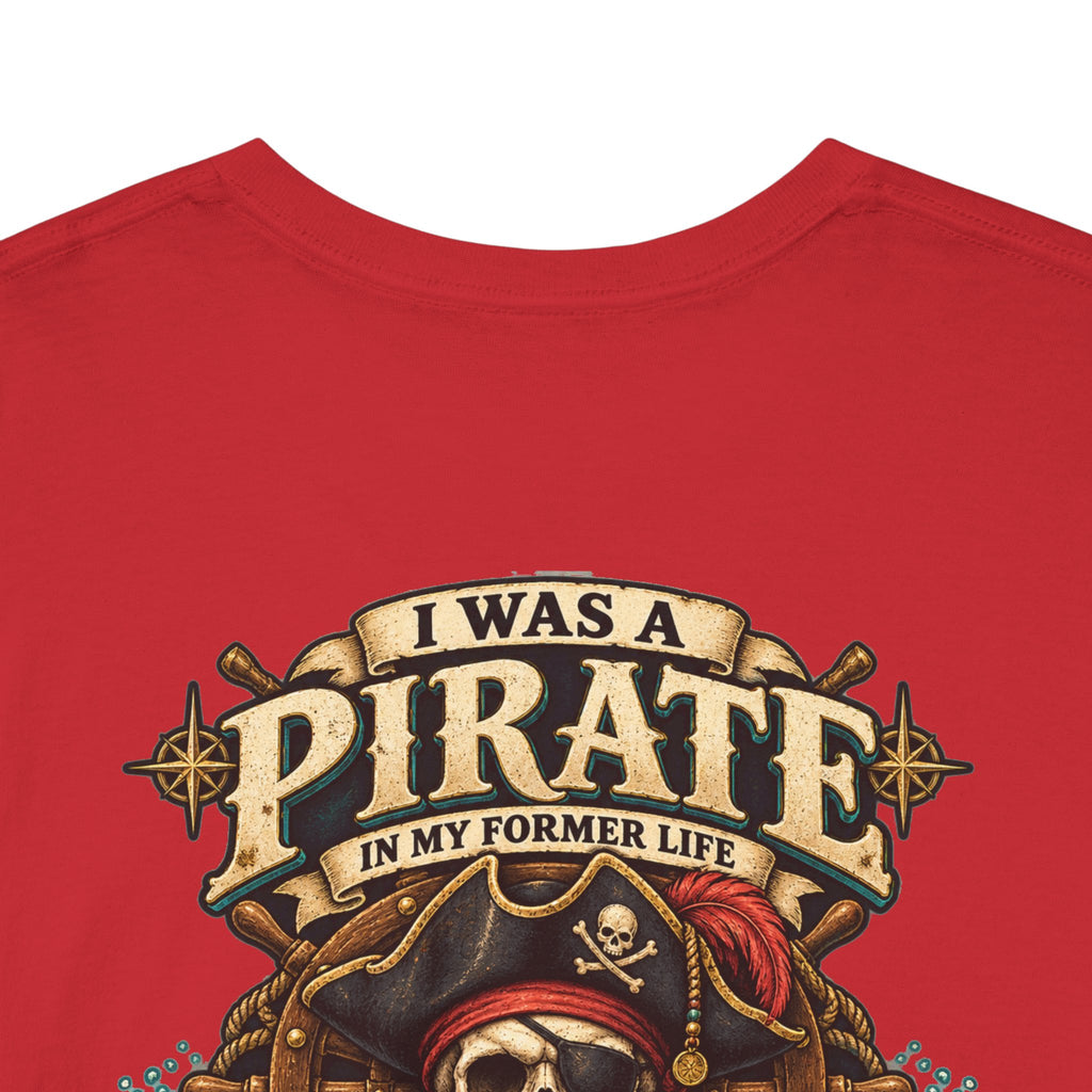 Pirate Skull Tee — "I Was a Pirate" Nautical Skull, Water • Alcohol • Booty • Boats Graphic T‑Shirt