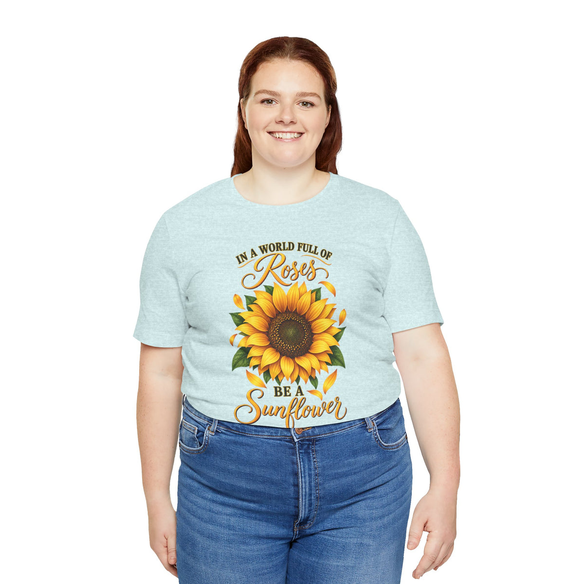 Be a Sunflower T-Shirt | Inspirational Floral Graphic