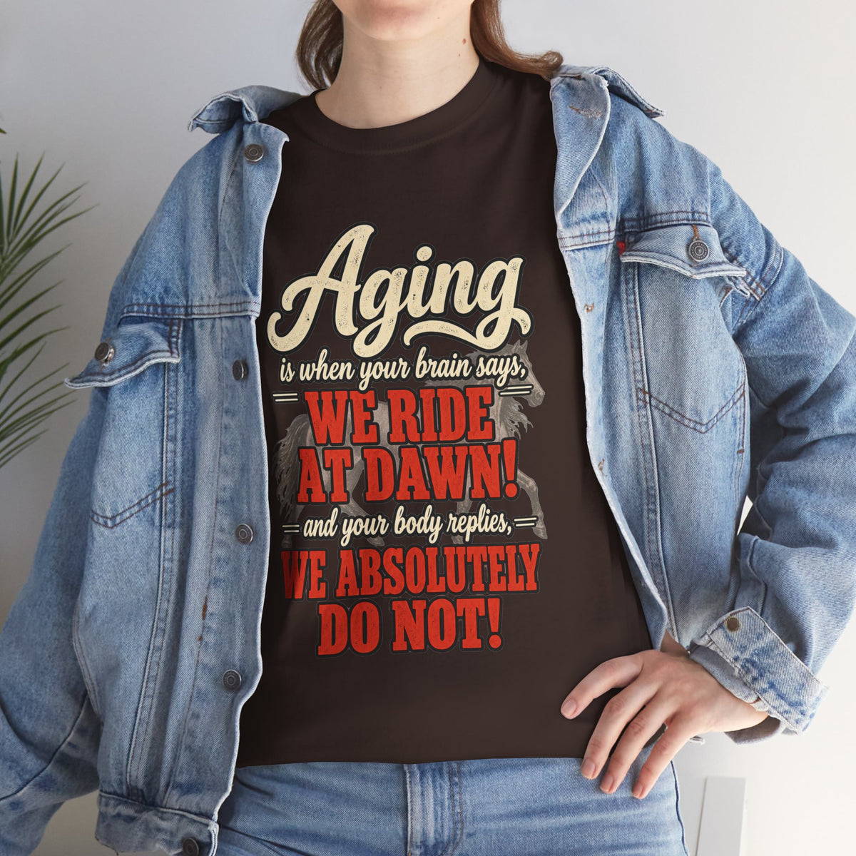 Aging: When Your Brain Says “We Ride at Dawn” Funny Graphic Tee