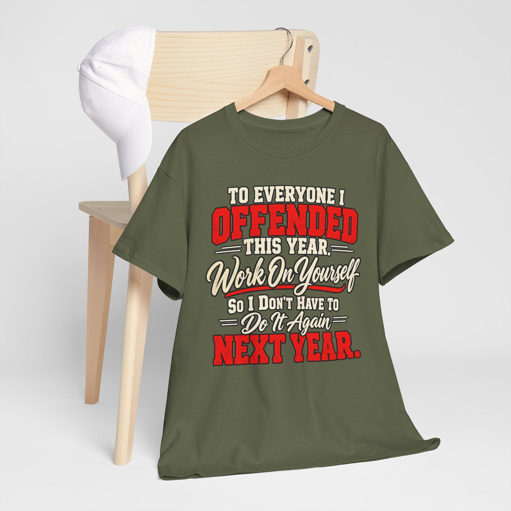 To Everyone I Offended This Year Funny New Year T-Shirt