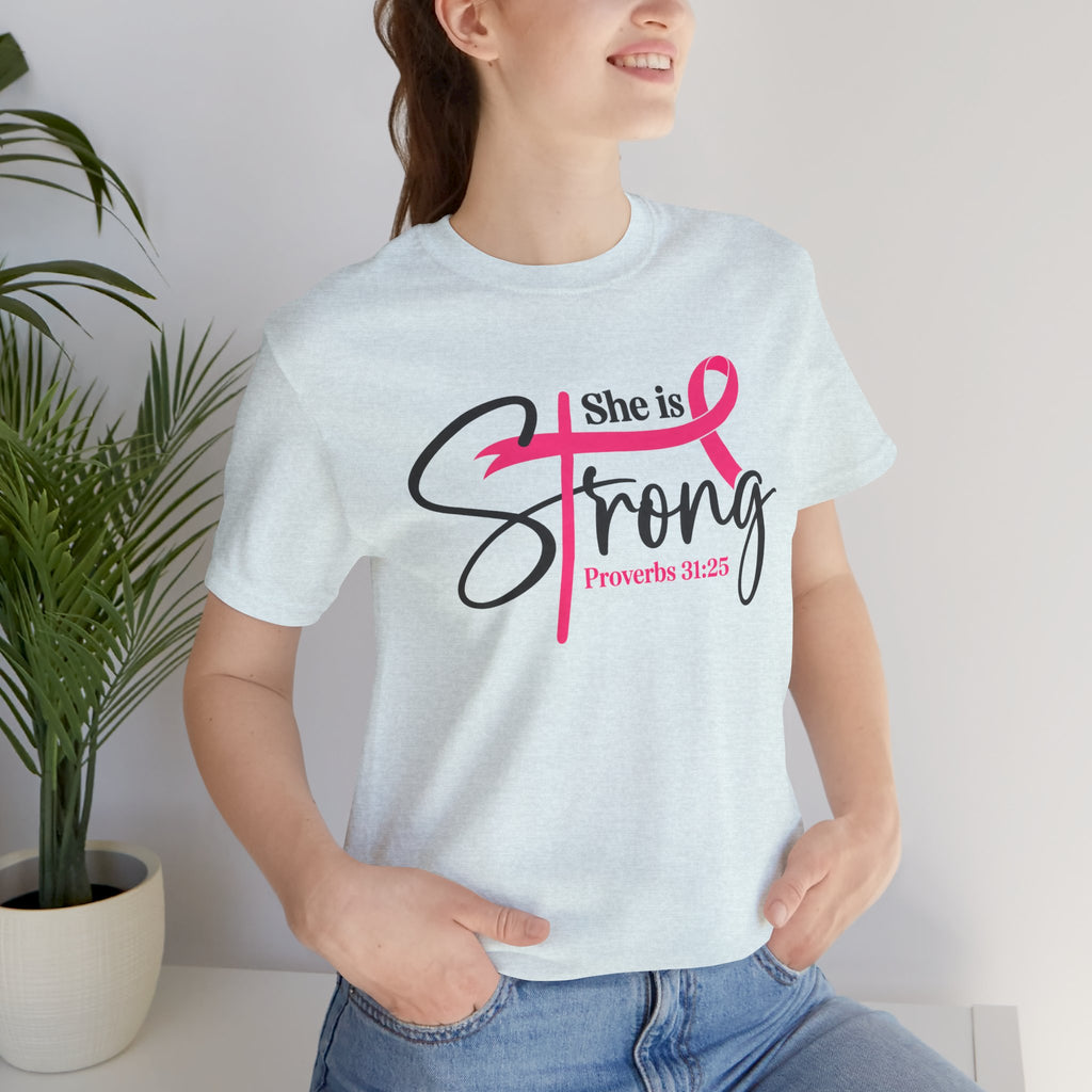 She Is Strong Breast Cancer Awareness Tee — "She is Strong" Proverbs 31:25