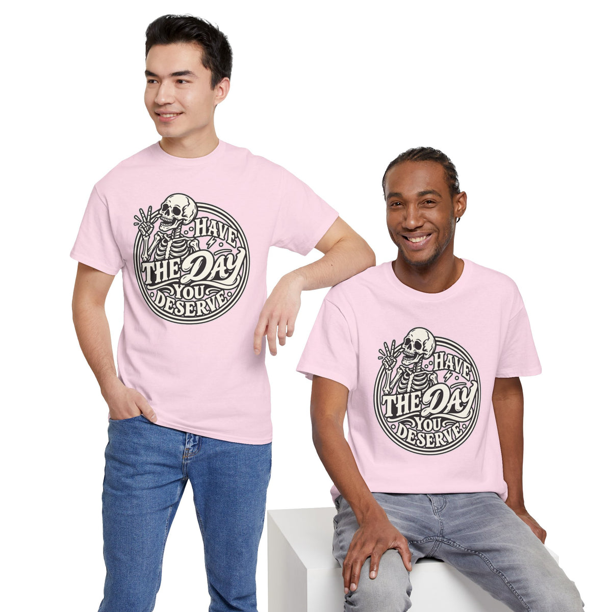 Have the Day You Deserve Tee — Vintage Skeleton Graphic T‑Shirt