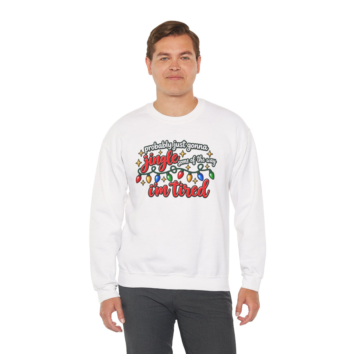 Crewneck Sweatshirt - "Probably Just Gonna Jingle Some of the Way I'm Tired" Christmas Lights Graphic