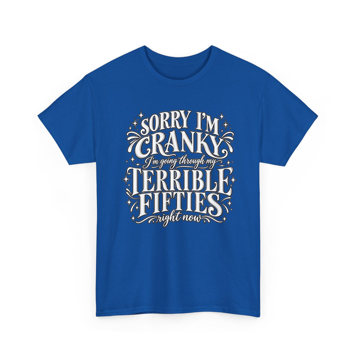 Sorry I'm Cranky—Terrible Fifties Funny Graphic Tee