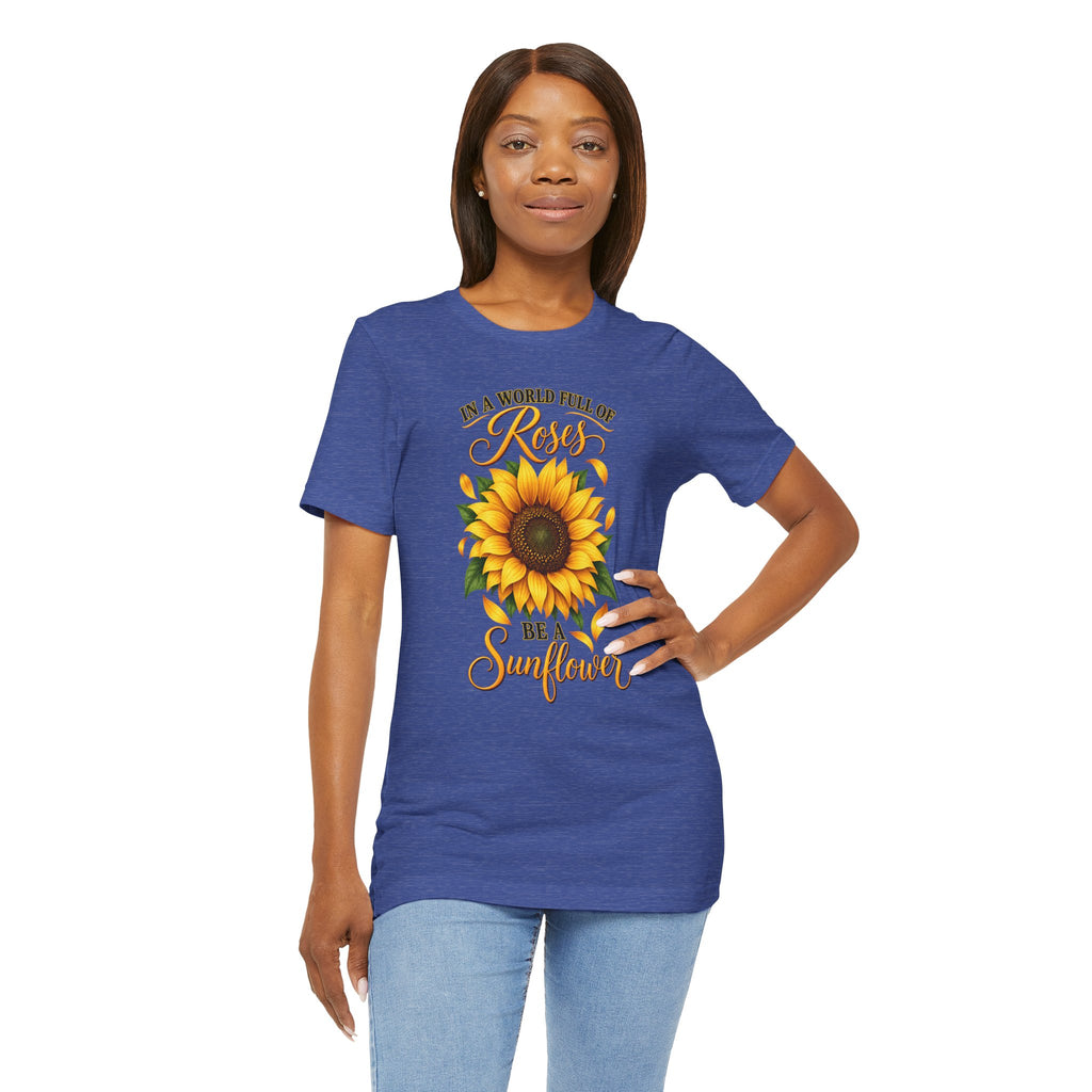 Be a Sunflower T-Shirt | Inspirational Floral Graphic