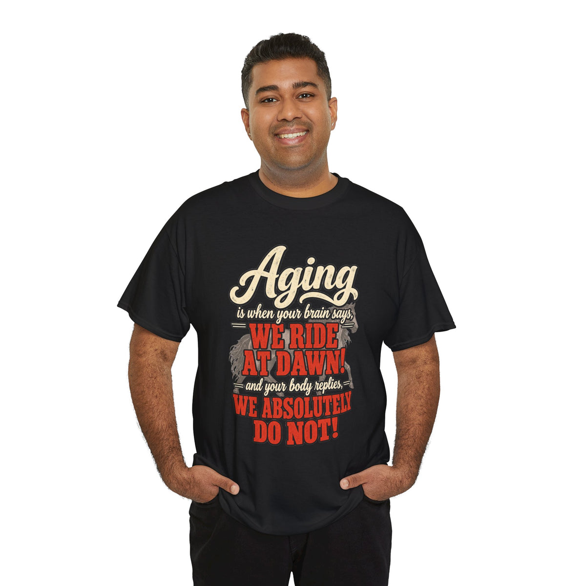 Aging: When Your Brain Says “We Ride at Dawn” Funny Graphic Tee