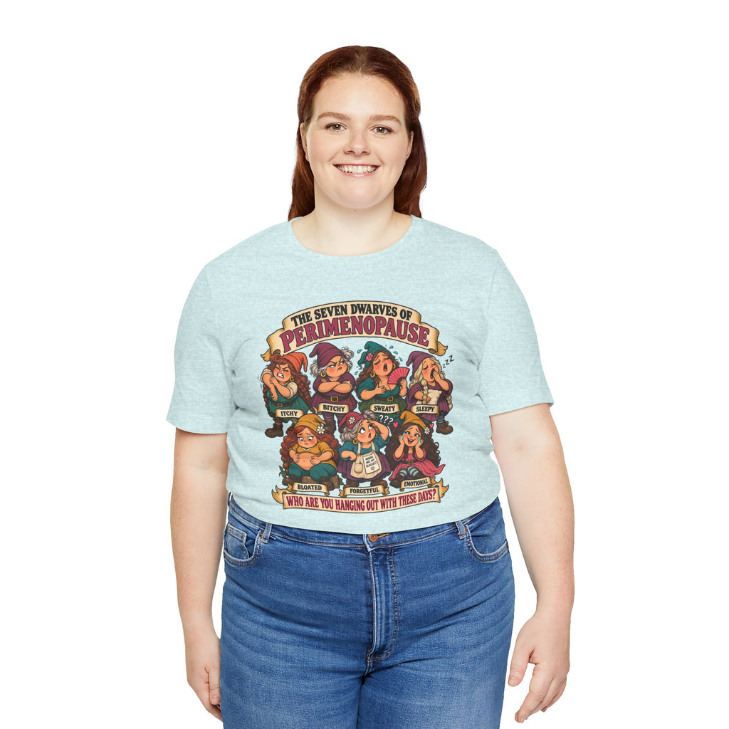 Perimenopause Tee — "The Seven Dwarves of Perimenopause" Funny Women’s Health Shirt