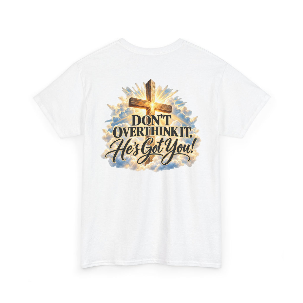 Don't Overthink It He's Got You Tee — Christian Cross Inspirational T‑Shirt