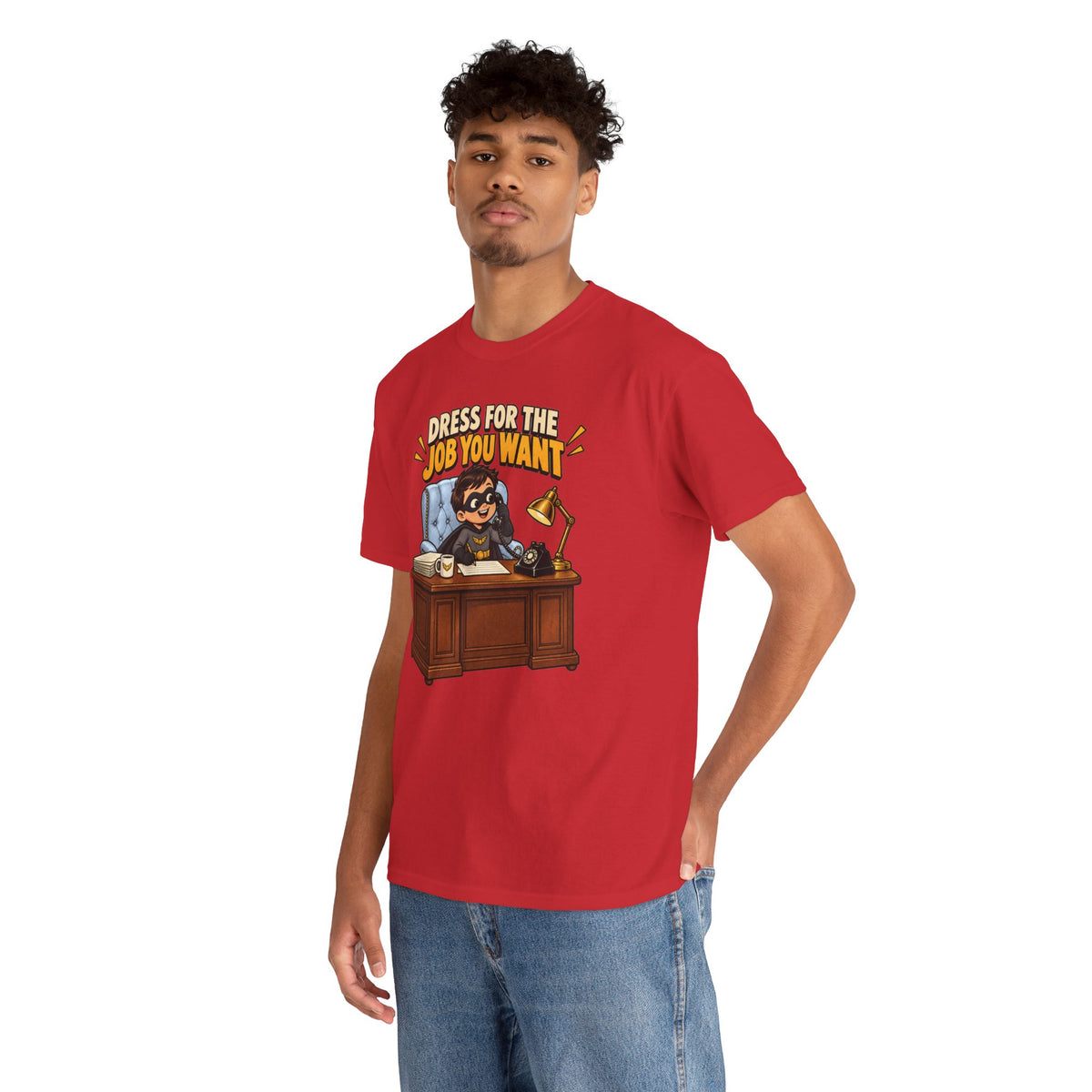 Dress for the Job You Want T-Shirt — Motivational Office Career Tee