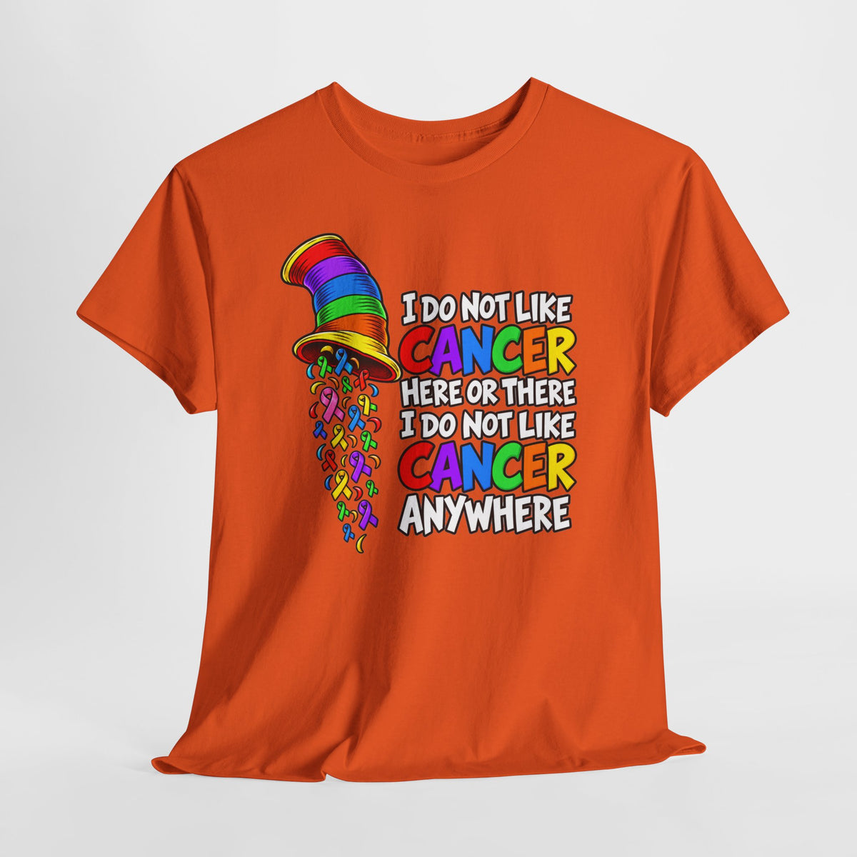 Cancer Awareness T-Shirt — “I Do Not Like Cancer Here or There” Rainbow Ribbon Tee