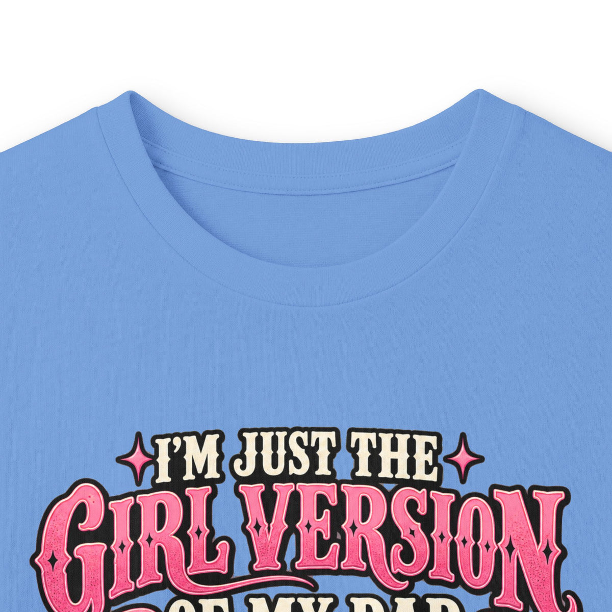 Long Sleeve Tee — "I'm Just the Girl Version of My Dad" Graphic