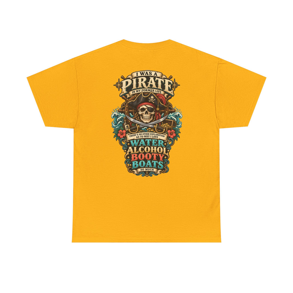 Pirate Skull Tee — "I Was a Pirate" Nautical Skull, Water • Alcohol • Booty • Boats Graphic T‑Shirt