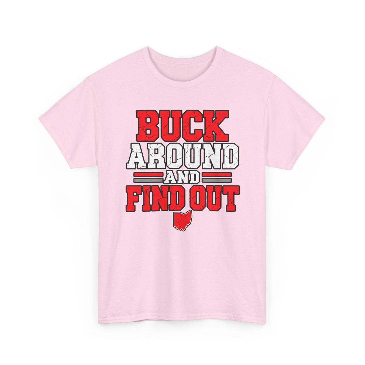 Buck Around and Find Out T‑Shirt — Funny Hunting / Ohio Pride Tee