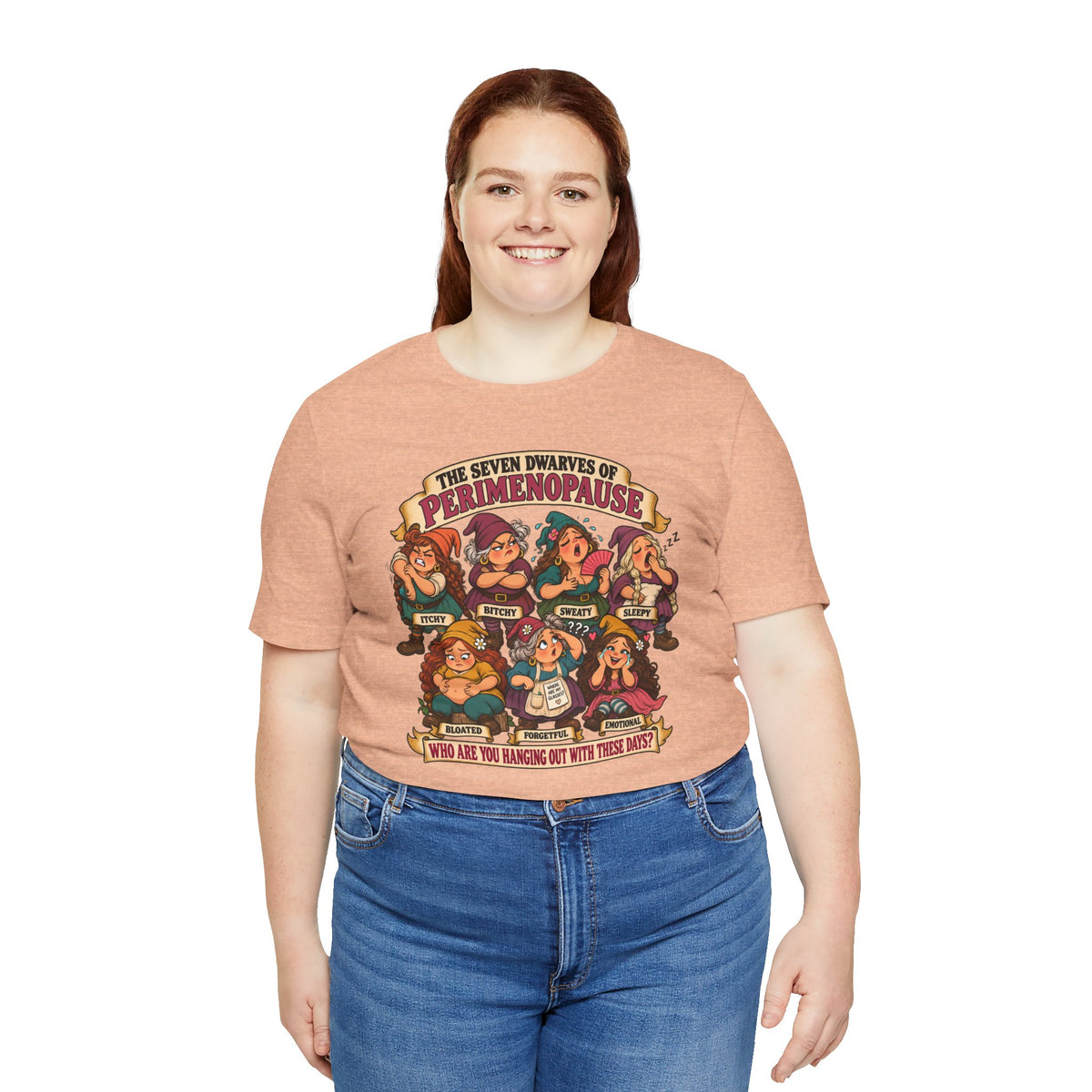 Perimenopause Tee — "The Seven Dwarves of Perimenopause" Funny Women’s Health Shirt