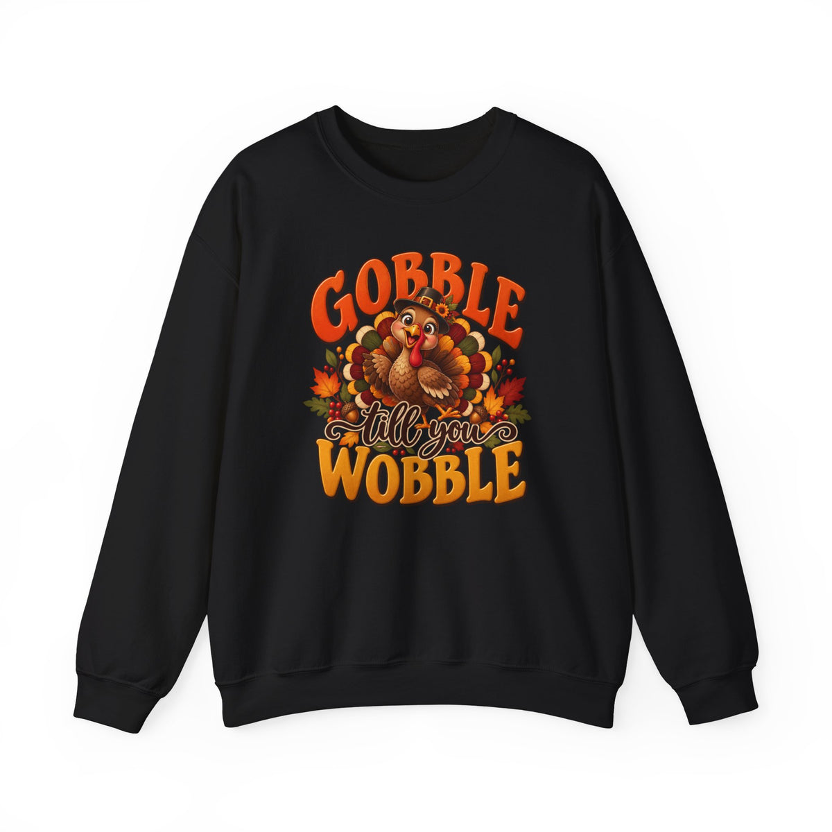 Thanksgiving Turkey 'Gobble Till You Wobble' Crewneck Sweatshirt