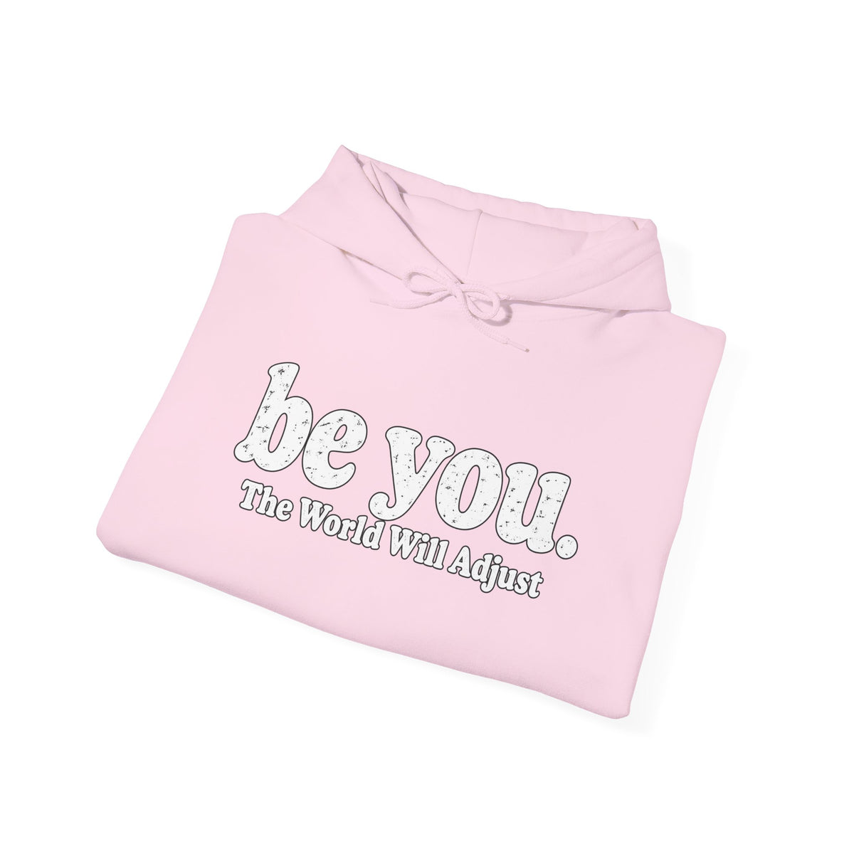 “Hey You, The World Will Adjust” Inspirational Hoodie