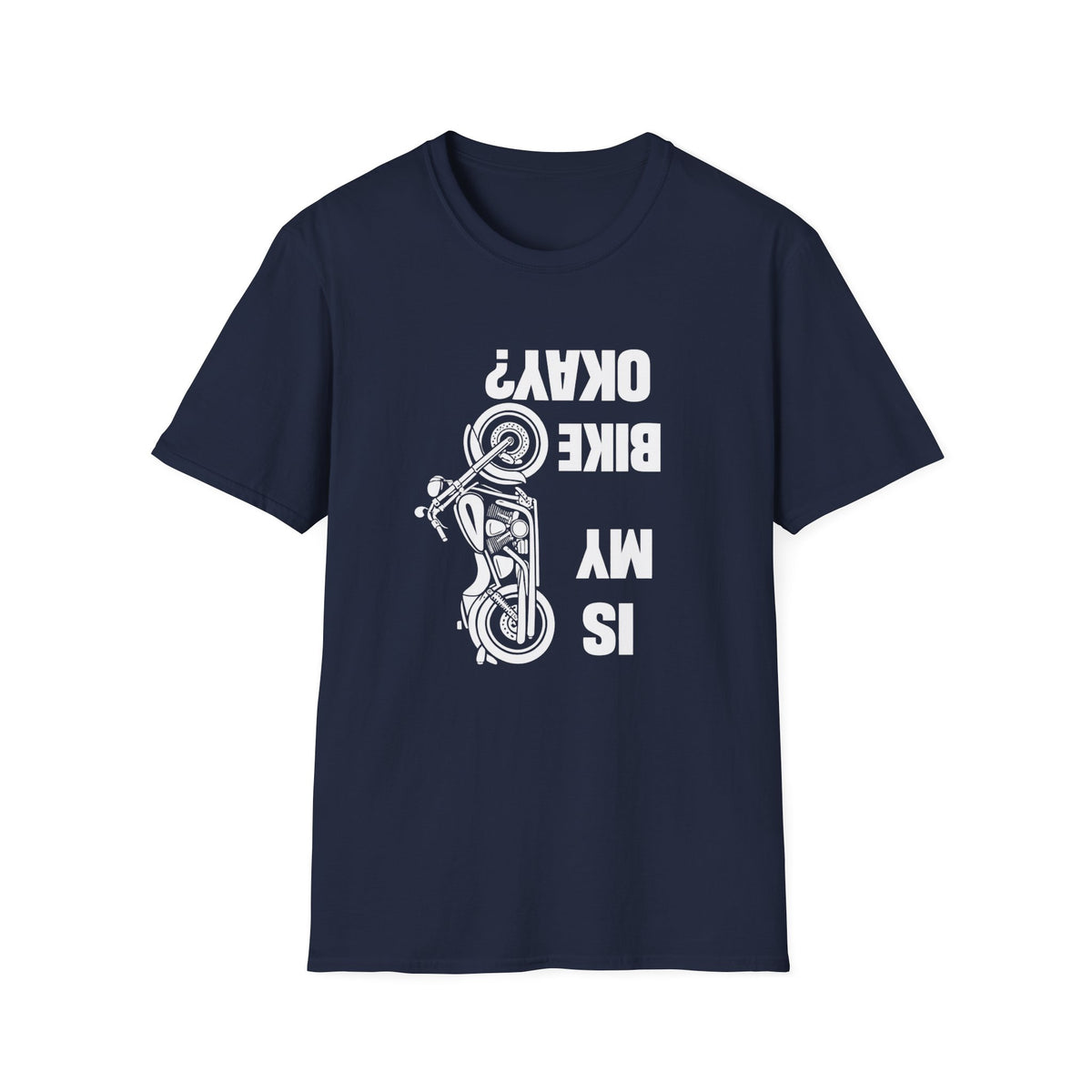 Motorcycle T‑Shirt — "Is My Bike Okay?" Bold Biker Tee