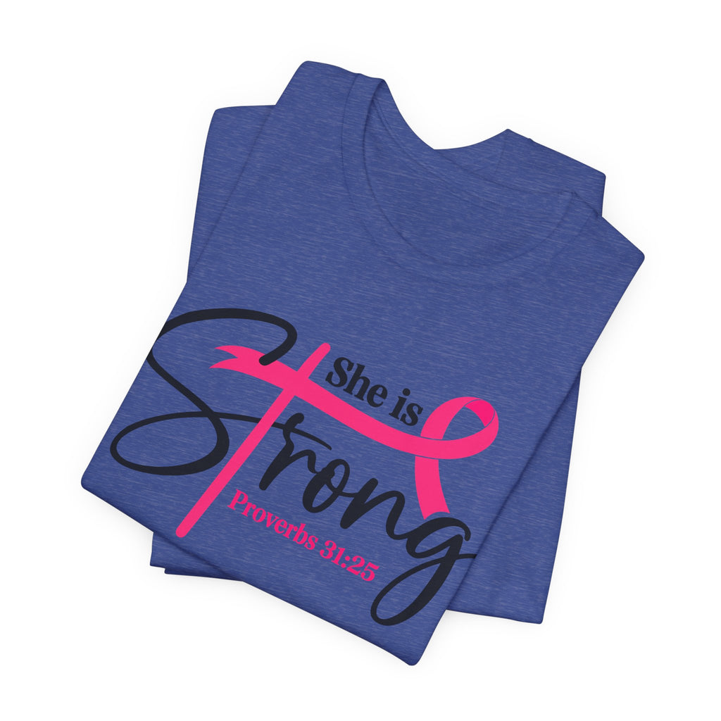 She Is Strong Breast Cancer Awareness Tee — "She is Strong" Proverbs 31:25