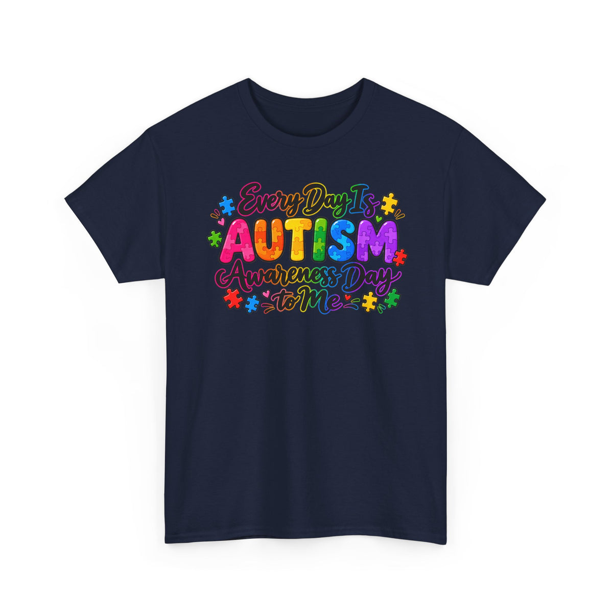 Autism Awareness T-Shirt — "Every Day Is Autism Awareness Day to Me" Colorful Puzzle Tee