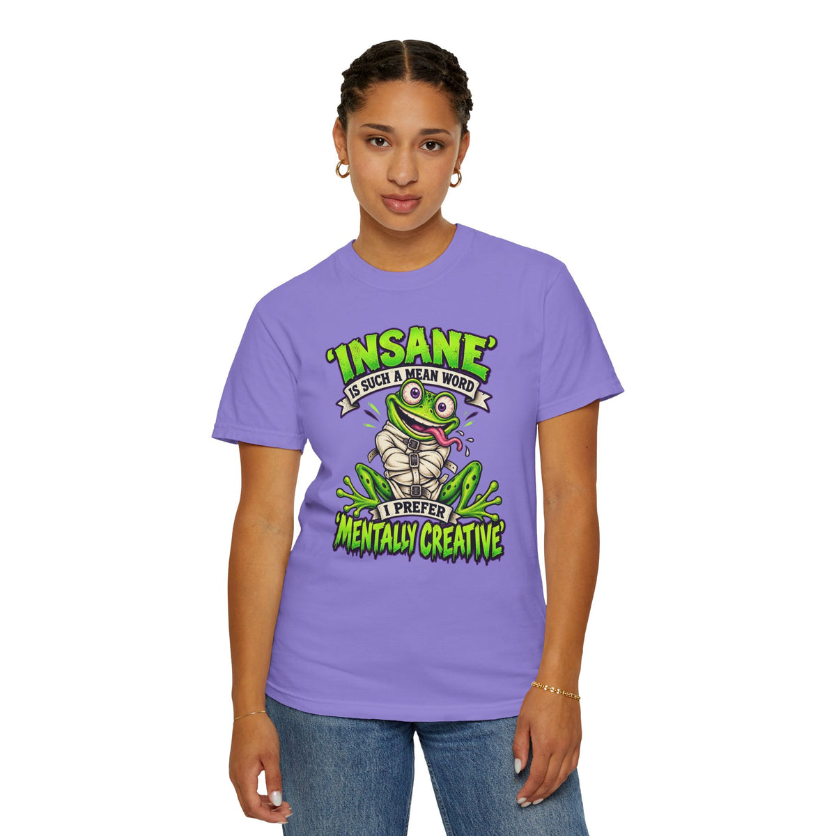 Insane? I Prefer Mentally Creative — Graphic T-Shirt