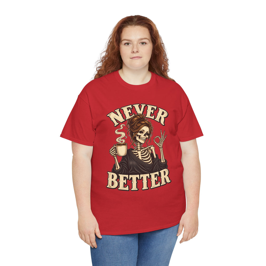Never Better Skeleton Coffee Graphic Tee
